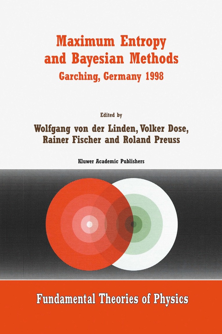 Wolfgang von der Linden, Volker Dose, Rainer Fischer, Roland Preuss, Wolfgang Von Der Linden - Maximum Entropy and Bayesian Methods Garching, Germany 1998, Inbunden