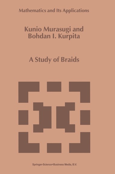 Kunio Murasugi, B. Kurpita - Study of Braids, Inbunden