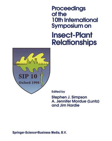 Stephen J. Simpson, A. Jennifer Mordue, Jim Hardie - Proceedings of the 10th International Symposium on Insect-Plant Relationships, Inbunden