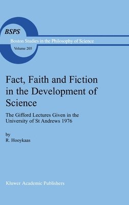 Fact, Faith and Fiction in the Development of Science 1
