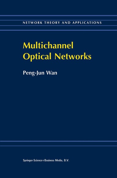Peng-Jun Wan - Multichannel Optical Networks, Inbunden