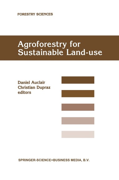 bokomslag Agroforestry for Sustainable Land-Use Fundamental Research and Modelling with Emphasis on Temperate and Mediterranean Applications