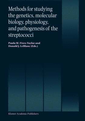 Methods for studying the genetics, molecular biology, physiology, and pathogenesis of the streptococci 1