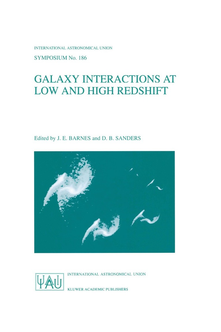 International Astronomical Union, David Bruce Sanders, J.E. Barnes, D.B. Sanders, J. E. Barnes, D. B. Sanders - Galaxy Interactions at Low and High Redshift, Inbunden