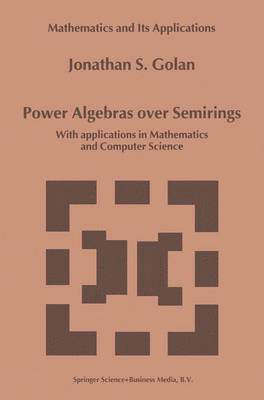 Jonathan S. Golan - Power Algebras over Semirings, Inbunden