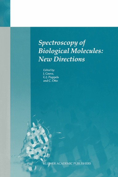 Jan Greve, Gerwin Jan Puppels, Cees Otto - Spectroscopy of Biological Molecules: New Directions, Inbunden