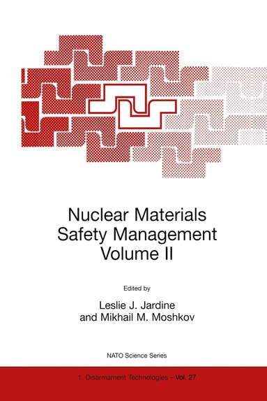 Leslie J. Jardine, Mikhail M. Moshkov - Nuclear Materials Safety Management Volume II, Inbunden