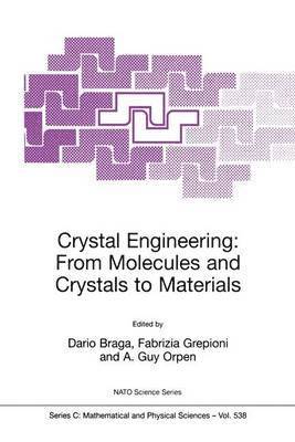 Crystal Engineering: From Molecules and Crystals to Materials 1