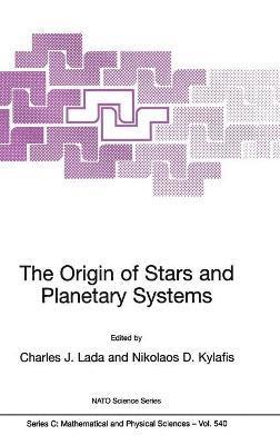 NATO Advanced Study Institute on the Phy, Charles J. Lada, N.D. Kylafis, N. D. Kylafis - Origin of Stars and Planetary Systems, Inbunden