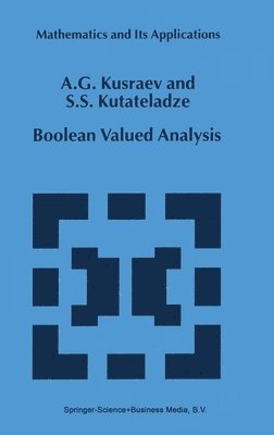 Anatoly G. Kusraev, Semen S. Kutateladze - Boolean Valued Analysis, Inbunden
