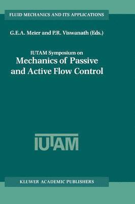 G.E.A. Meier, P.R. Viswanath, G. E. a. Meier, P. R. Viswanath, G. E. A. Meier - IUTAM Symposium on Mechanics of Passive and Active Flow Control, Inbunden