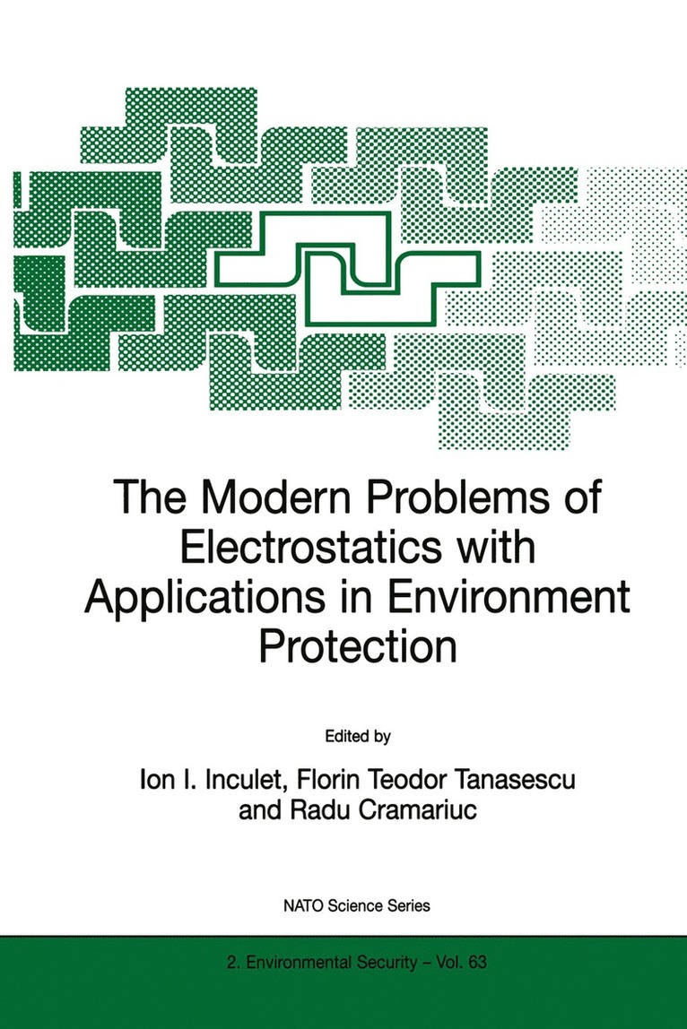 Ion I. Inculet, Florin Teodor Tanasescu, Radu Cramariuc - Modern Problems of Electrostatics with Applications in Environment Protection, Häftad