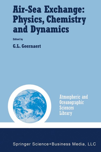 G.L. Geernaert - Air-Sea Exchange: Physics, Chemistry and Dynamics, Inbunden