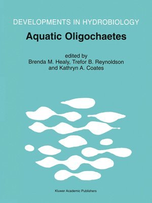 K. A. Coates, Brenda M. Healy, Trefor B. Reynoldson - Proceedings of the 7th International Symposium on Aquatic Oligachaetes, Held in Presque Isle, Maine, USA, 18-22 August 1997, Inbunden