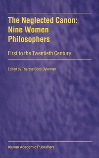 bokomslag The Neglected Canon: Nine Women Philosophers