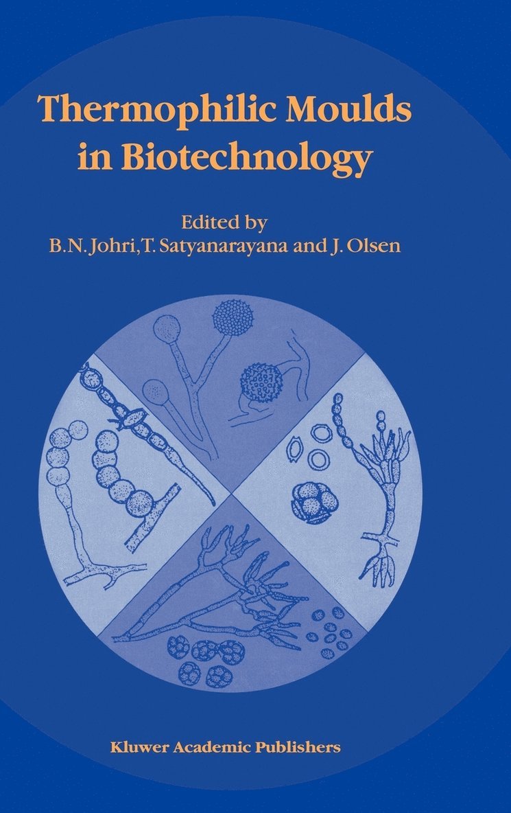 B.N. Johri, T. Satyanarayana, J. Olsen, B. N. Johri - Thermophilic Moulds in Biotechnology, Inbunden