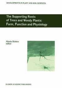 bokomslag The Supporting Roots of Trees and Woody Plants: Form, Function and Physiology