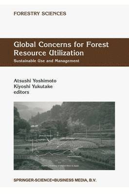 Atsushi Yoshimoto, Kiyoshi Yukutake - Global Concerns for Forest Resource Utilization, Inbunden