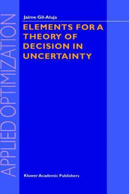 Jaime Gil-Aluja - Elements for a Theory of Decision in Uncertainty, Inbunden