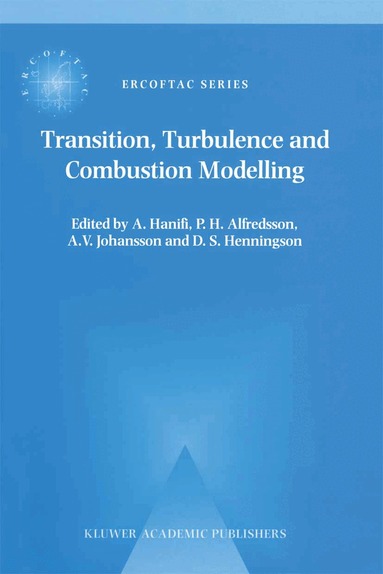 A. Hanifi, P.H. Alfredsson, A.V. Johansson, D.S. Hennigson - Transition, Turbulence and Combustion Modelling, Inbunden
