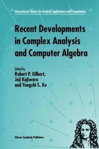 bokomslag Recent Developments in Complex Analysis and Computer Algebra