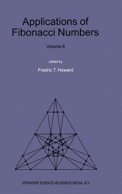 bokomslag Applications of Fibonacci Numbers: v. 8 Proceedings of 'the Eighth International Research Conference on Fibonacci Numbers and Their Applications', Rochester Institute of Technology, NY, USA