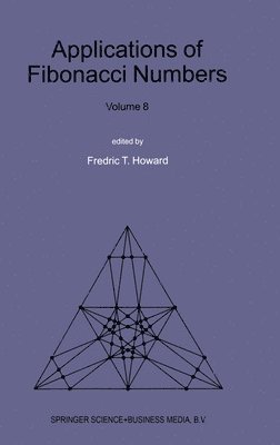 Frederic T. Howard, Fredric T. Howard, Fredric T Howard, Andreas N. Philippou, etc., Fredric T. Howard, Fredric T Howard - Proceedings of "the Eighth International Research Conference on Fibonacci Numbers and Their Applications", Rochester Institute of Technology, NY, USA, Inbunden