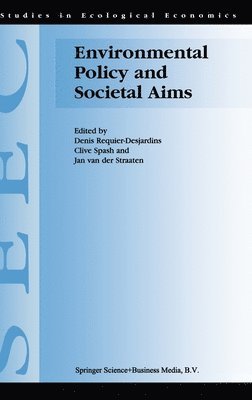 Requier-Desjardins, Ed Requier-Desjardins, Denis Requier-Desjardins, Clive L. Spash, Jan Van der Straaten - Environmental Policy and Societal Aims, Inbunden