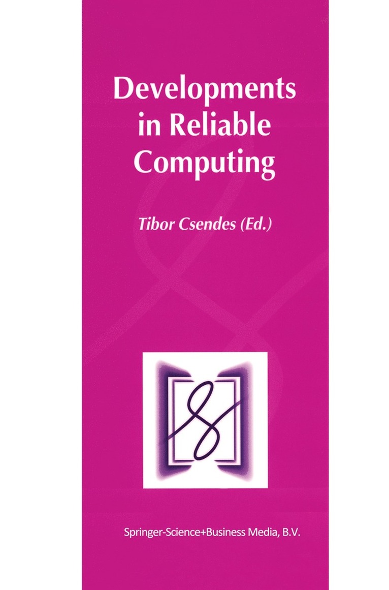 Tibor Csendes - Developments in Reliable Computing, Inbunden