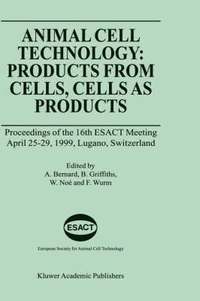 bokomslag Animal Cell Technology: Products from Cells, Cells as Products