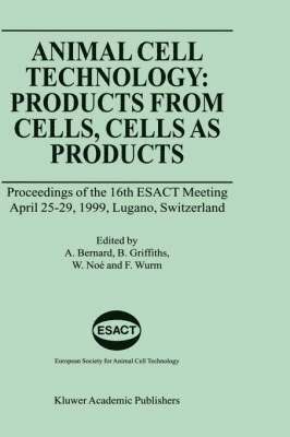 Animal Cell Technology: Products from Cells, Cells as Products 1