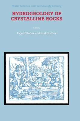 I. Stober, Kurt Bucher - Hydrogeology of Crystalline Rocks, Inbunden