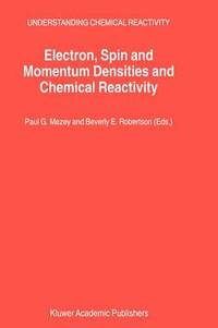 bokomslag Electron, Spin and Momentum Densities and Chemical Reactivity
