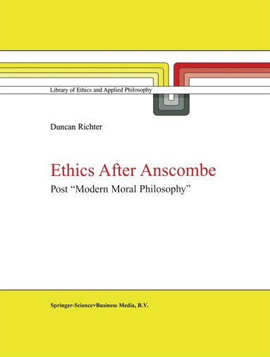 D.J. Richter - Ethics after Anscombe, Inbunden
