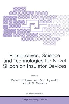 Perspectives, Science and Technologies for Novel Silicon on Insulator Devices 1