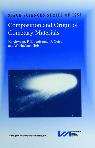 K. Altwegg, P. Ehrenfreund, Johannes Geiss, W.F. Huebner - Composition and Origin of Cometary Materials, Inbunden