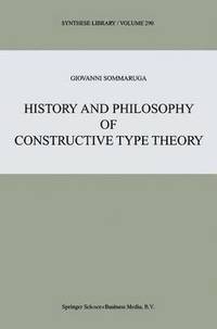 bokomslag History and Philosophy of Constructive Type Theory
