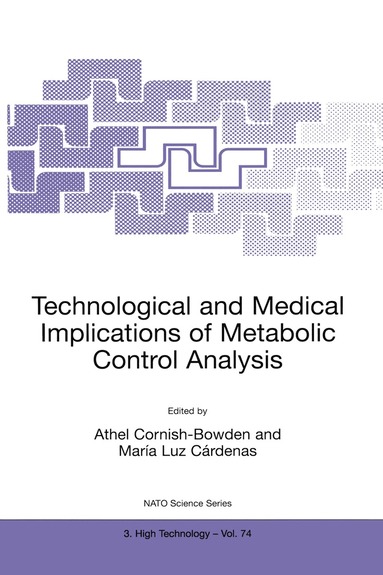 Athel Cornish-Bowden, Maria Luz Cárdenas - Technological and Medical Implications of Metabolic Control Analysis, Inbunden