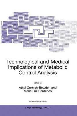 Athel Cornish-Bowden, Maria Luz Cárdenas - Technological and Medical Implications of Metabolic Control Analysis, Häftad