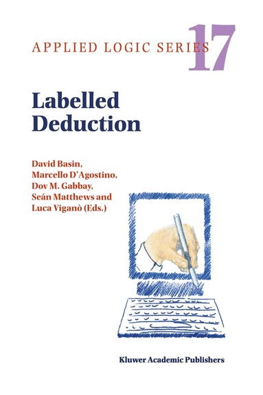 Marcello D'Agostino, Dov M. Gabbay, David Basin, M. D'Agostino, Dov M. Gabbay, Seán Matthews, Luca Viganò - Labelled Deduction, Inbunden