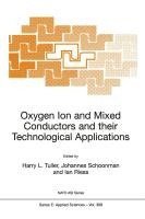 bokomslag Oxygen Ion and Mixed Conductors and their Technological Applications