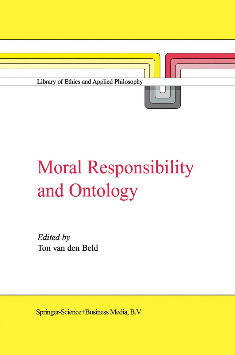 A. van den Beld, A. Van Den Beld, A. van den Beld - Moral Responsibility and Ontology, Inbunden