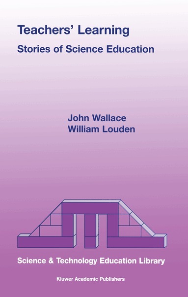 J. Wallace, W. Louden - Teachers' Learning, Inbunden