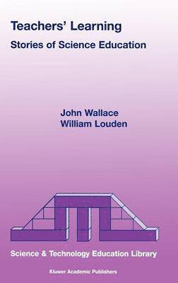J. Wallace, W. Louden - Teachers' Learning, Inbunden