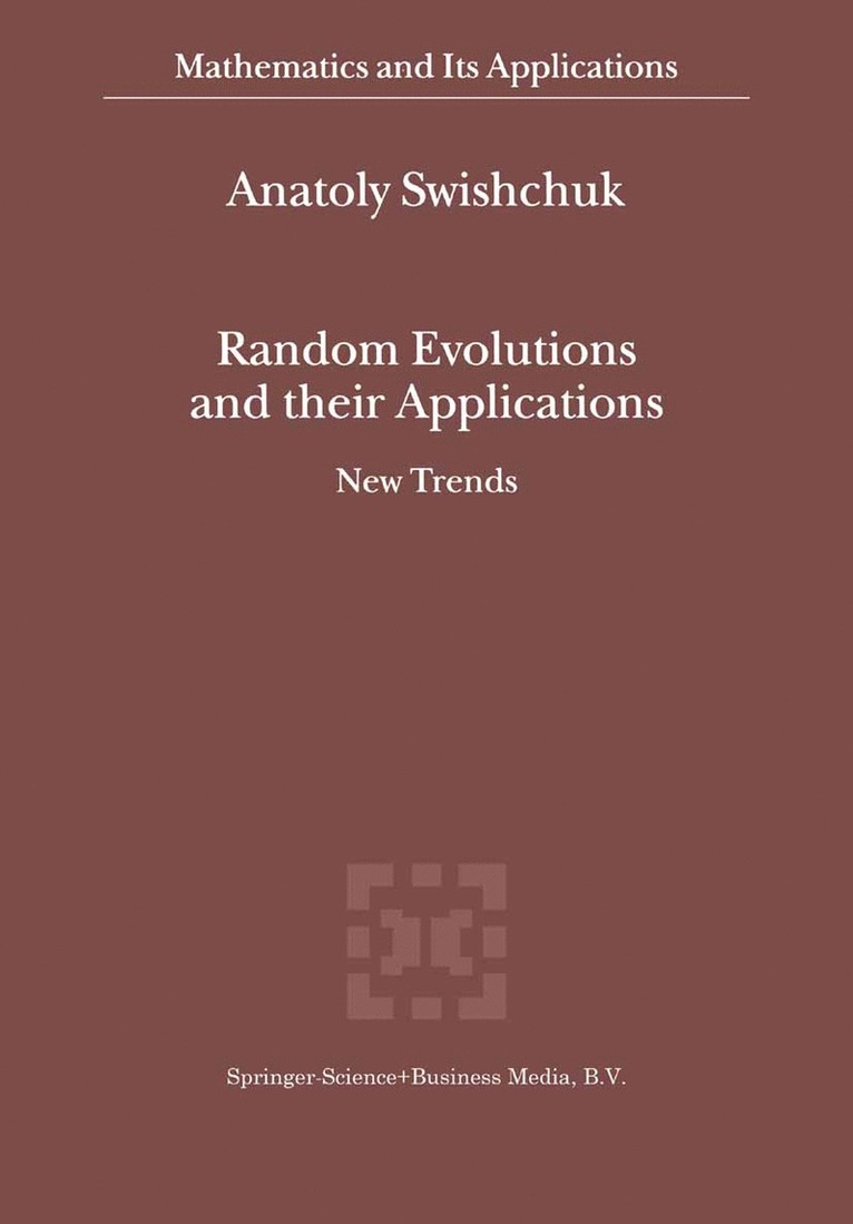 Anatoly Swishchuk - Random Evolutions and their Applications, Inbunden