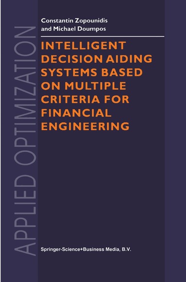 Constantin Zopounidis, Michael Doumpos - Intelligent Decision Aiding Systems Based on Multiple Criteria for Financial Engineering, Inbunden