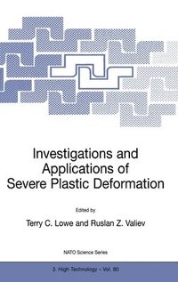 bokomslag Investigations and Applications of Severe Plastic Deformation: Proceedings of the NATO Advanced Research Workshop, Moscow, Russia, 2-7 August, 1999