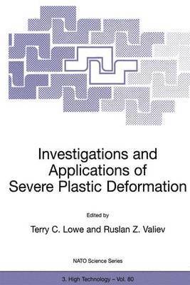 Terry C. Lowe, Ruslan Z. Valiev, Terry Lowe - Investigations and Applications of Severe Plastic Deformation, Häftad