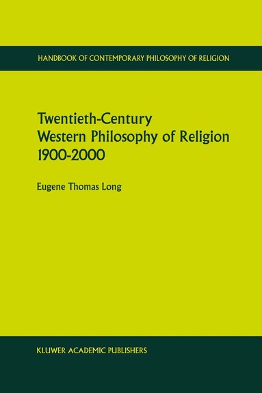 Eugene Thomas Long - Twentieth-Century Western Philosophy of Religion 1900–2000, Inbunden