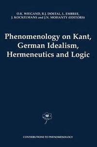 bokomslag Phenomenology on Kant, German Idealism, Hermeneutics and Logic